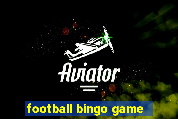 football bingo game - play now